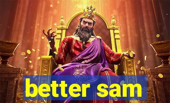 better sam